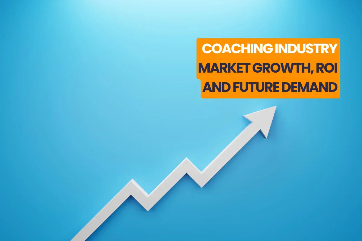 Coaching Industry - Market Growth, ROI and Future Demand