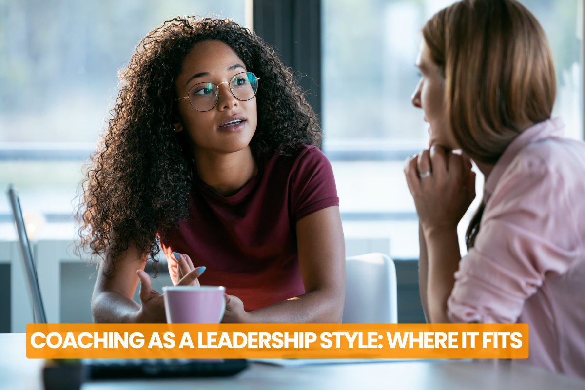 Coaching As a Leadership Style: Where It Fits