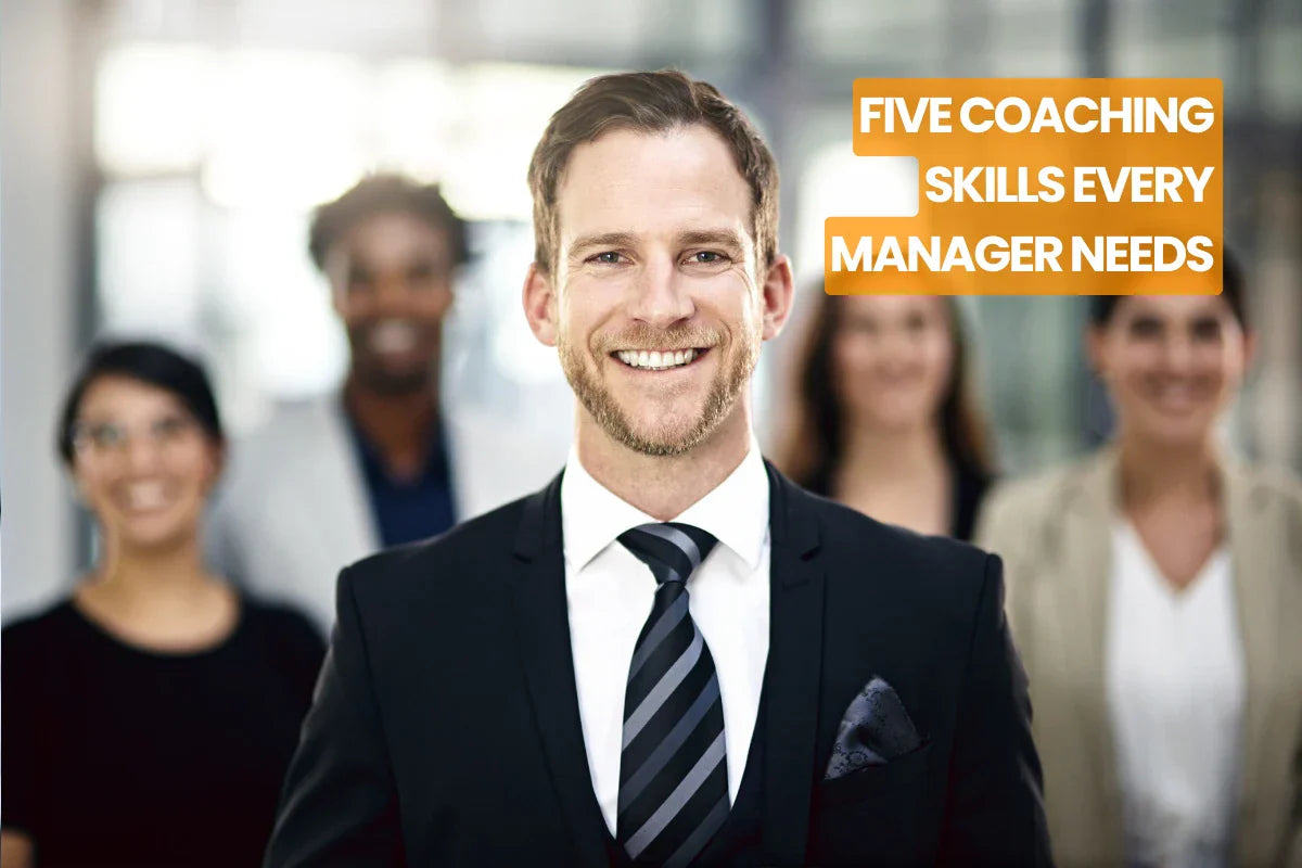 Five Coaching Skills Every Manager Needs