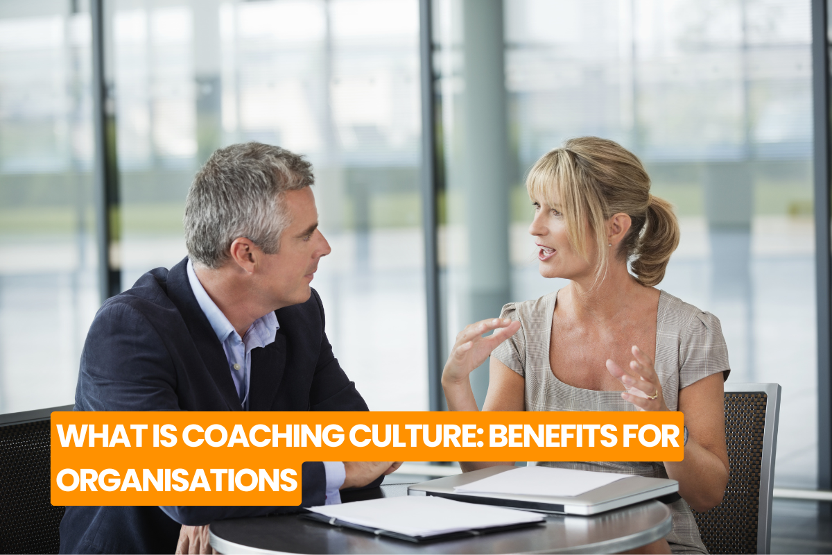 What Is Coaching Culture: Benefits For Organisations