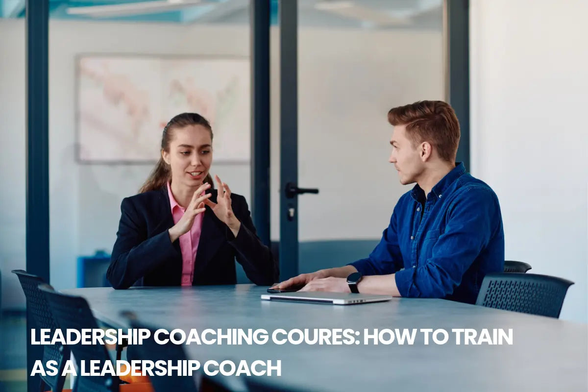 Leadership Coaching Courses: How to Train as a Leadership Coach