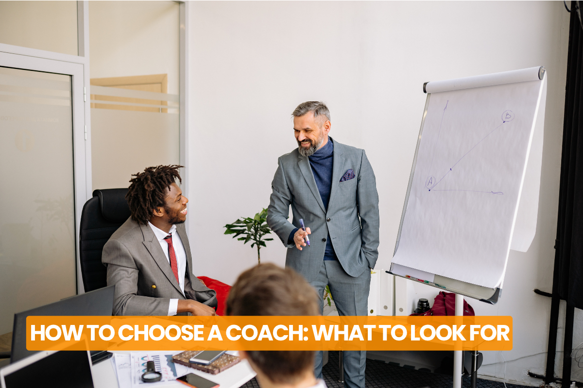 How to Choose a Coach: What to Look for