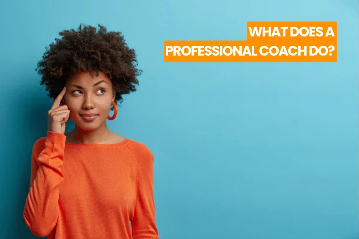 What Does a Professional Coach Do?